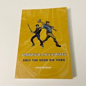 Quarter-Life Crisis: Only the Good Die Yung by Evan Munday - Paperback
